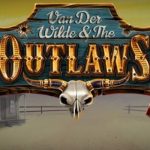 Van Der Wilde and The Outlaws Review